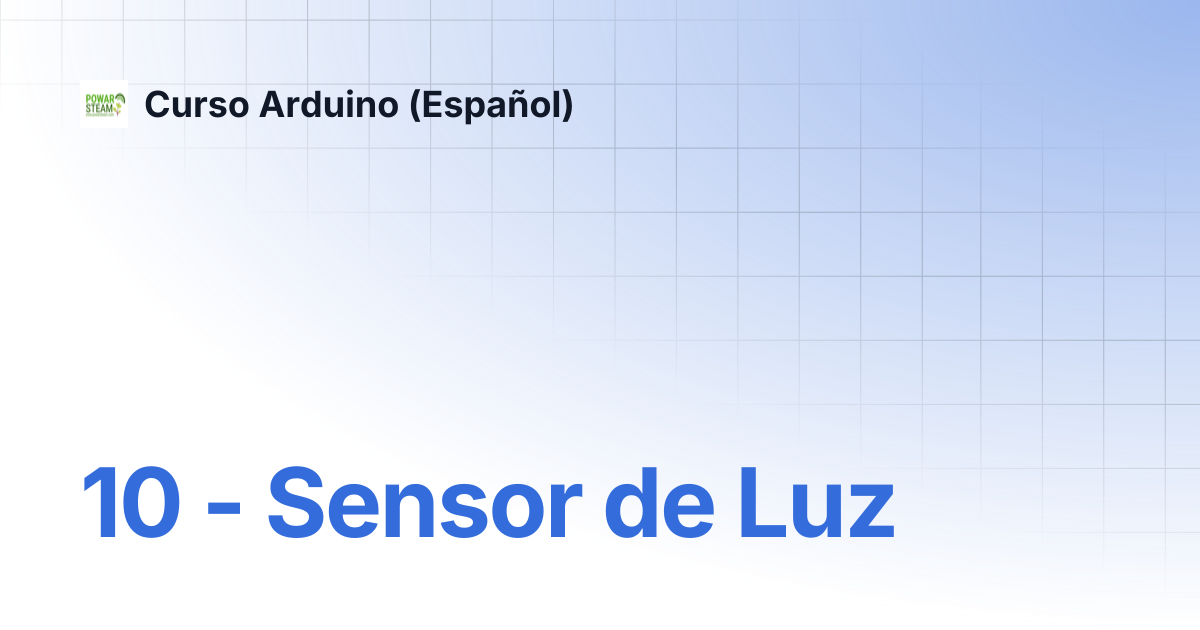 10 - Sensor de Luz | Curso Arduino (Español)
